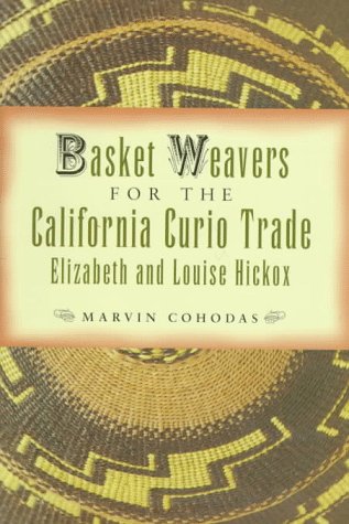 Basket Weavers for the California Curio Trade: Elizabeth and Louise Hickox