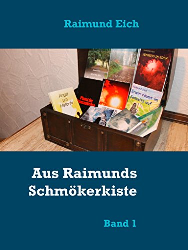 Aus Raimunds Schmökerkiste: Band 1