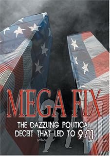 Mega Fix: The Dazzling Political Deceit That Led to 9/11 [DVD]