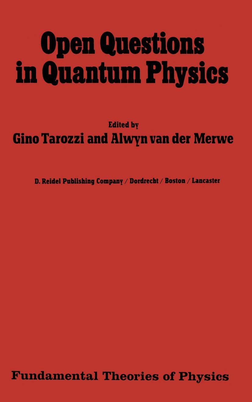 Buy Open Questions in Quantum Physics: Invited Papers on the Foundations of Microphysics: 10 (Fundamental Theories of Physics) — BookShops.in