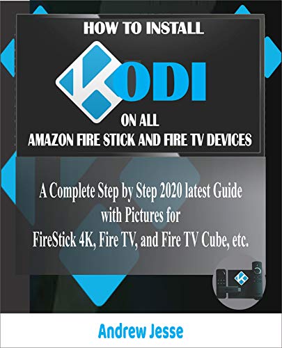 HOW TO INSTALL KODI ON ALL AMAZON FIRESTICK AND FIRE TV DEVICES: A