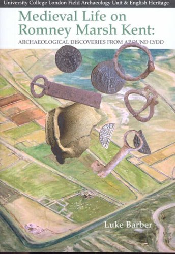 Medieval Life on Romney Marsh Kent: Archaeological Discoveries from Around Lydd