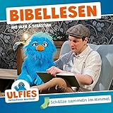 Schätze sammeln im Himmel: Bibellesen mit Ulfie & Sebastian