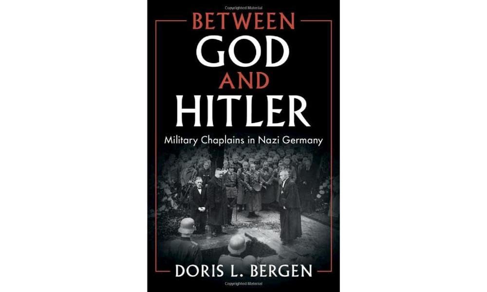 Between God and Hitler: Military Chaplains in Nazi Germany