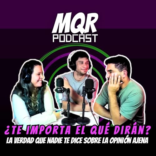 &iquest;Te importa el qu&eacute; dir&aacute;n? La verdad que nadie te dice sobre la opini&oacute;n ajena. | T2E4
