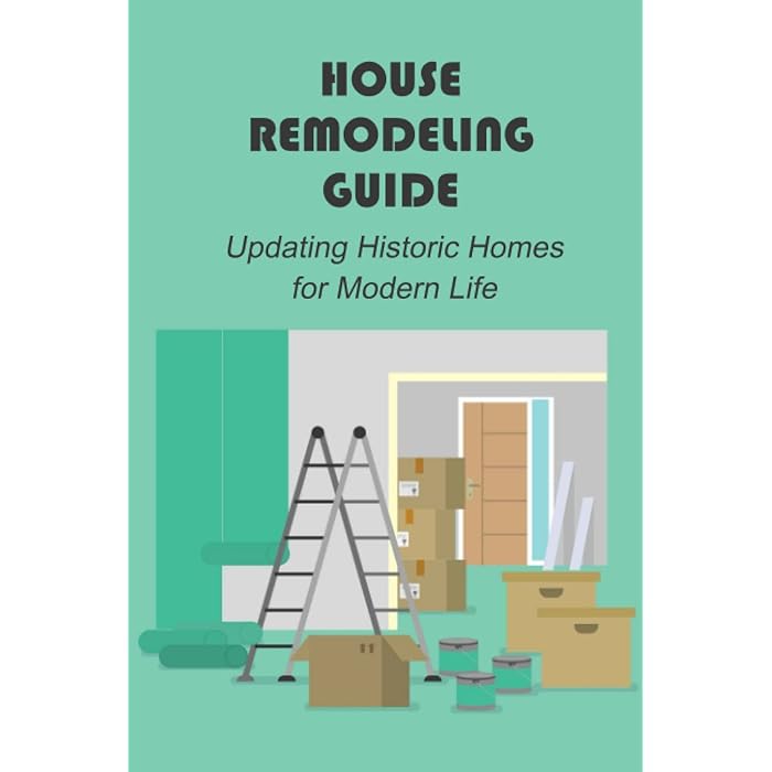 Buy House Remodeling Guide Updating Historic Homes for Modern Life