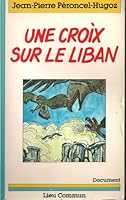 Une croix sur le Liban 2867050308 Book Cover