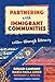 Partnering with Immigrant Communities: Action Through Literacy (Language and Literacy Series)