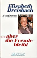 ...aber die Freude bleibt. Lebenserfahrungen aus zwei Jahrzehnten 3767525402 Book Cover