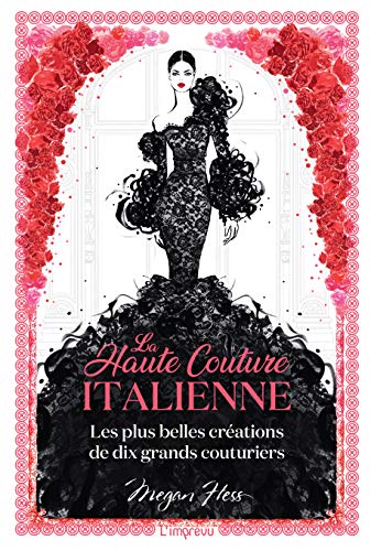 Télécharger La haute couture italienne : Les plus belles créations de dix grands couturiers Livre PDF Gratuit