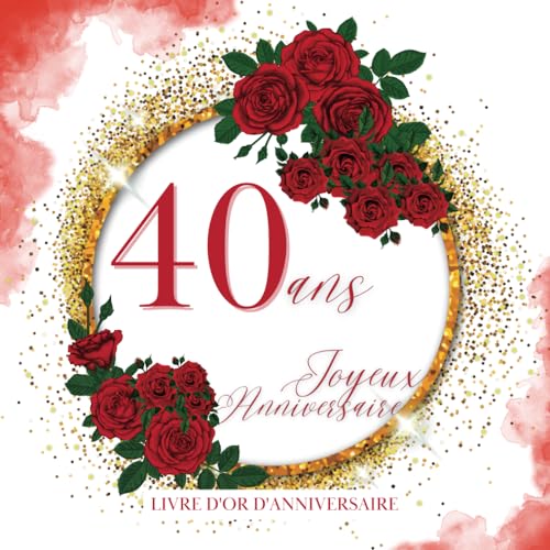 Livre d'or d'anniversaire - 40 ans: Souvenir d'anniversaire pour femme - Thème Décoration Rouge
