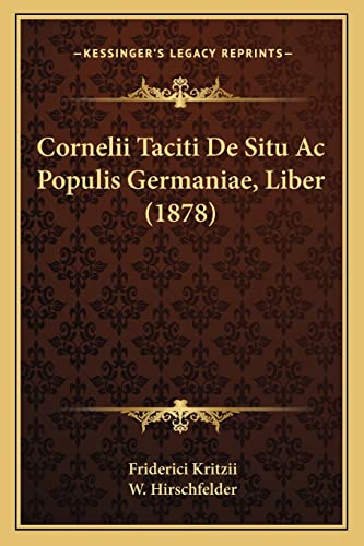 Cornelii Taciti De Situ Ac Populis Germaniae, Liber (1878) (English and Latin Edition)