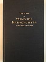 The Town of Yarmouth Massachusetts: A History, 1639-1989 B0006ES1IS Book Cover