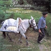 Promenades gourmandes et art de vivre en Bearn et Pays Basque 2804602338 Book Cover