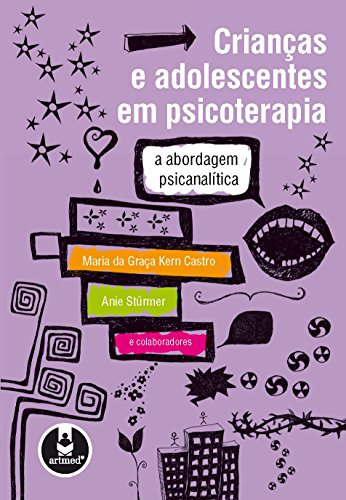 Crianças e Adolescentes em Psicoterapia: A Abordagem Psicanalítica