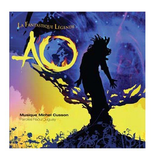 Ao La Fantastique Legende [Audio CD] Michel Cusson and Raoul Duguay