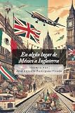 En algún lugar de México a Inglaterra (Spanish Edition)