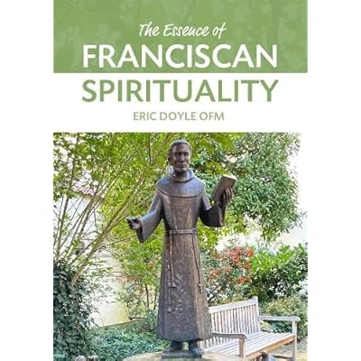 The Essence of Franciscan Spirituality