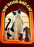 The good bad cat