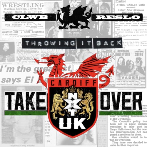 Throwing it Back: NXT UK TakeOver: Cardiff
