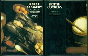 Hardcover British cookery: A complete guide to culinary practice in the British Isles : based on research undertaken for the British Farm Produce Council and ... Authority by the University of Strathclyde Book