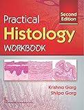 Practical Histology Workbook [Paperback] [Jan 01, 2016] Krishna Garg / Shilpa Garg