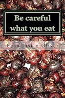 Be careful what you eat 150844725X Book Cover