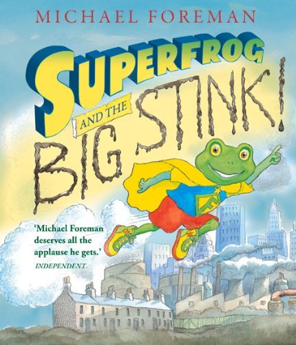 Superfrog and the Big Stink by Michael Foreman