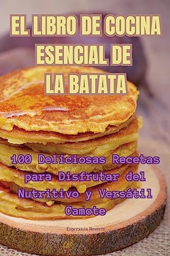 El Libro de Cocina Esencial de la Batata
