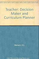 Teacher: Decision Maker and Curriculum Planner B0006BRXSU Book Cover
