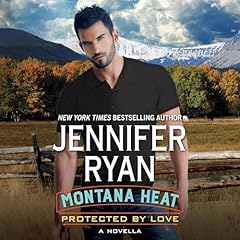 Montana Heat: Protected by Love Audiolibro Por Jennifer Ryan arte de portada