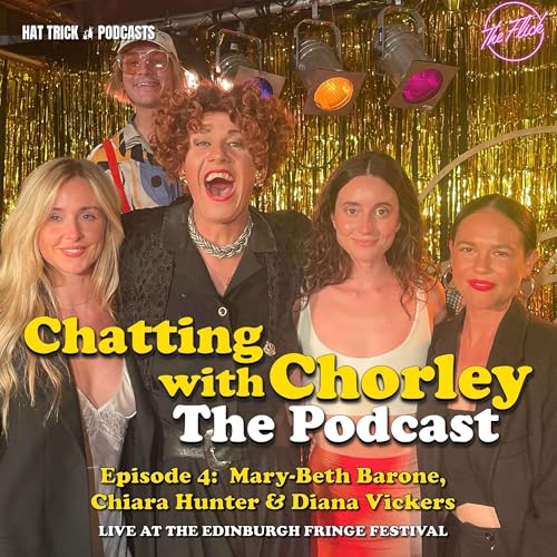 S3 Ep4: S3 Ep4: Diana Vickers, Chiara Hunter & Mary-Beth Barone (Live from the Edinburgh Fringe Festival)