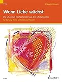  Wenn Liebe Waechst - Hochzeitsliederbuch. Gesang Hoch, Klavier, Orgel