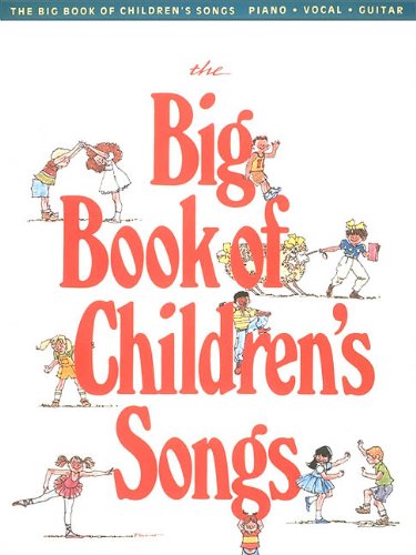 The Big Book of Children's Songs (Big Books of Music) The Big Book of Children's Songs (Big Books of Music)