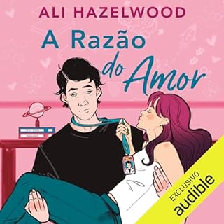 A raz&atilde;o do amor Audiolivro Por Ali Hazelwood capa