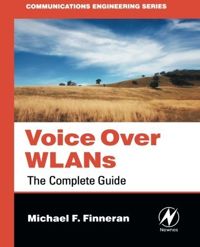 Voice Over WLANS: The Complete Guide (Communications Engineering) 1st edition by Finneran, Michael F. (2007) Taschenbuch