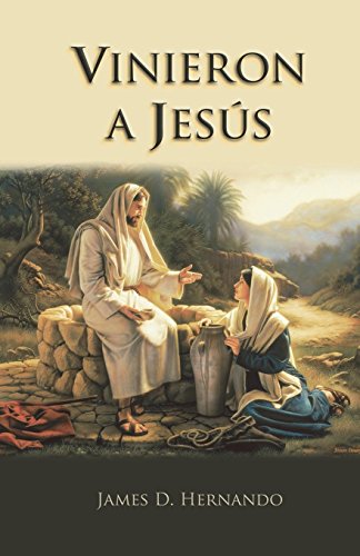 Vinieron a Jesus (They came to Jesus) J Hernando (Spanish Edition)