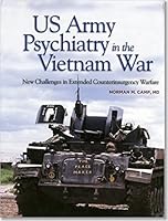 US Army Psychiatry in the Vietnam War: New Challenges in Extended Counterinsurgency Warfare: New Challenges in Extended Counterinsurgency Warfare 0160925509 Book Cover