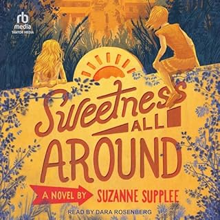 Sweetness All Around Audiobook By Suzanne Supplee cover art