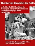 The Survey Checklist for ASCs - A Tool for the CMS Conditions for Coverage & Interpretive Guidelines for Ambulatory Surgery Centers