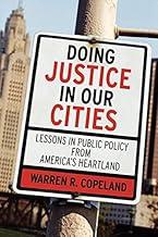 Doing Justice in Our Cities: Lessons in Public Policy from America's Heartland