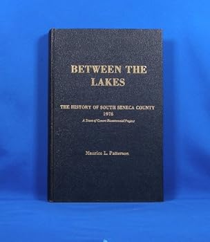 Hardcover Between the Lakes; The History of South Seneca County Book