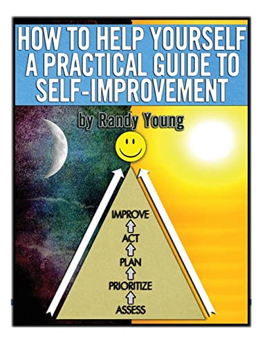 How to Help Yourself: A Practical Guide to Self-Improvement