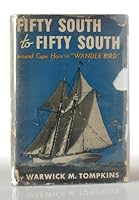 Fifty south to fifty south;: The story of a voyage west around cape Horn in the schooner Wander Bird, B00085RPKK Book Cover