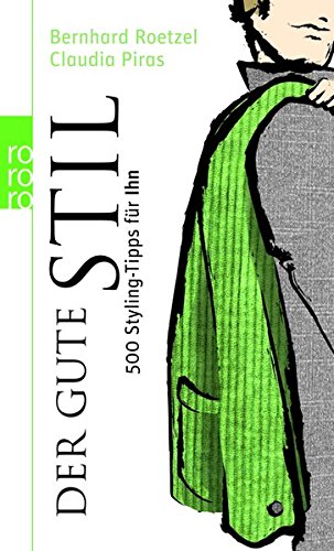Der gute Stil: 500 Styling-Tipps für ihn Der gute Stil: 500 Styling-Tipps für ihn