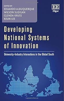 Hardcover Developing National Systems of Innovation: University–Industry Interactions in the Global South Book
