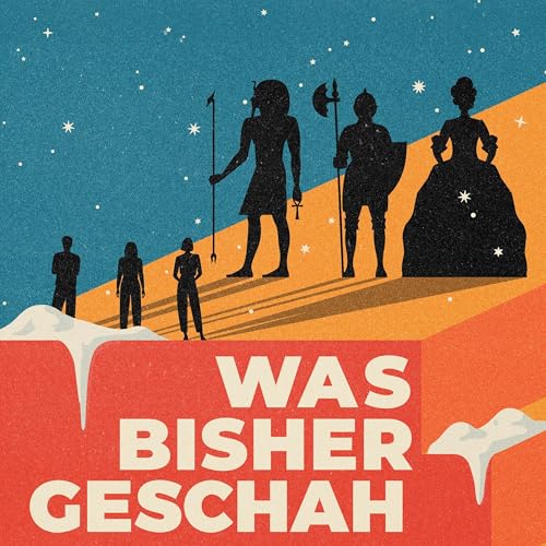 Was bisher geschah - Geschichtspodcast Titelbild