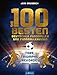 Die 100 besten deutschen Fußballer und Fußballerinnen: Tore – Triumphe – Rekorde | Für die Fußball-EM 2024: Eine topaktuelle Sammlung der deutschen Fußballstars mit vielen Fotos