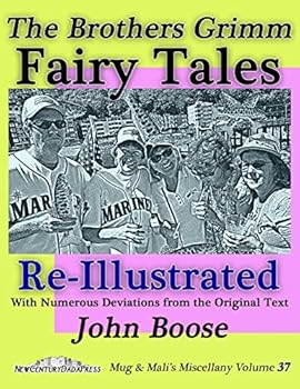 Paperback The Brothers Grimm Fairy Tales Re-Illustrated: Mug & Mali's Miscellany Volume 37 Book