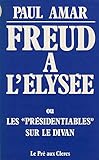  Freud à l\'Élysée ou les Présidentiables sur le divan (Belf.Pré Clercs)